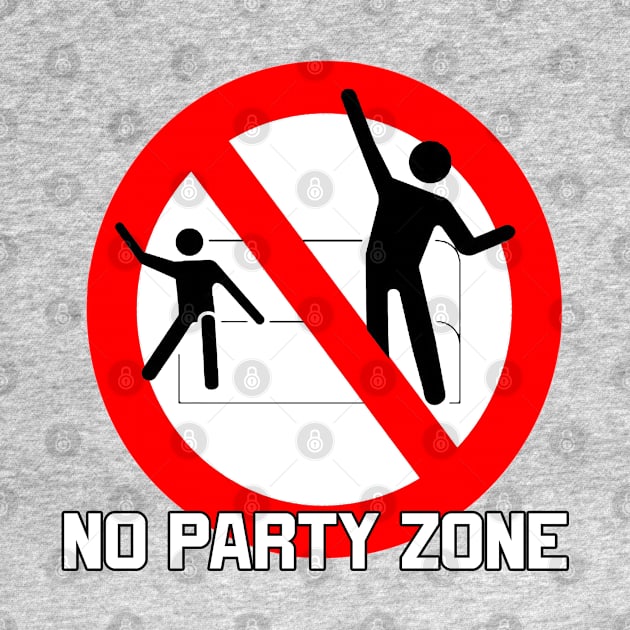 No Party Zone by BobJ